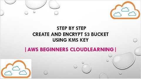 AWS | Create an S3 Bucket and Encrypt it Using AWS KMS Key : Step by Step | CloudLearning