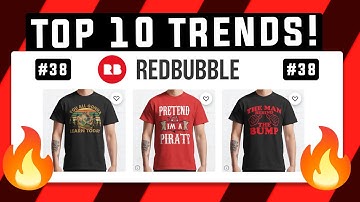 Top 10 Redbubble Trends of the Week #38 | GET SALES FAST?! | LOW COMPETION & EVERGEEN NICHES 🔥
