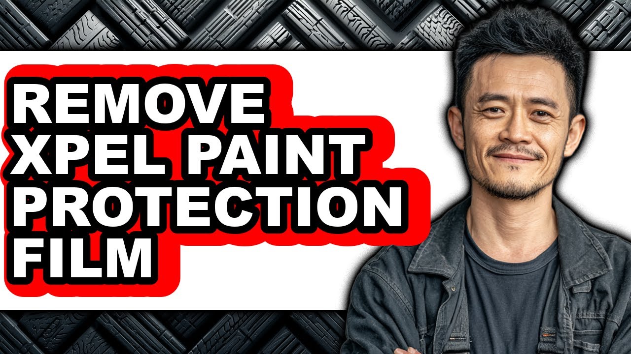 How to Remove Xpel Paint Protection Film - Easy Guide