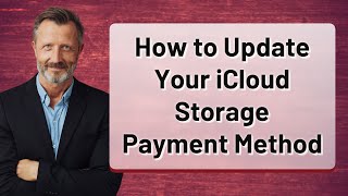 How to Update Your iCloud Storage Payment Method
