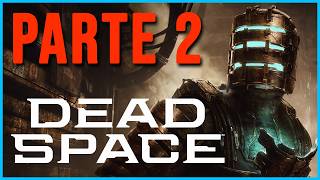 DEAD SPACE REMAKE | GAMEPLAY EN ESPAÑOL | PARTE 2