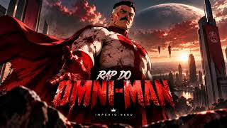 RAP DO OMNI-MAN — OLHEM PARA O CÉU | INVENCÍVEL | IMPÉRIO NERD
