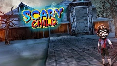 Scary Child  - Gameplay Walkthrough Part 2 - Let