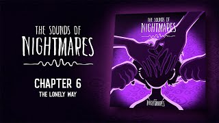 The Sounds of Nightmares - Chapter 6: The Lonely Way