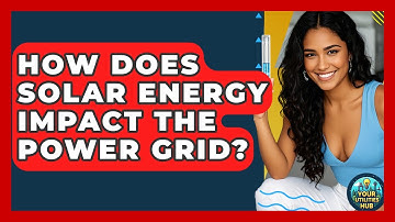 How Does Solar Energy Impact the Power Grid? - Your Utilities Hub