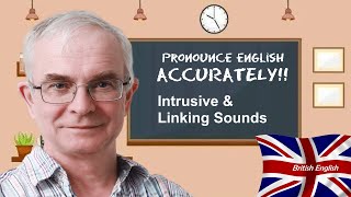 Connected Speech - Intrusive and Linking Sounds