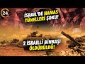 İsrail’de Hamas Tünelleri Şoku! Kassam İsrailli 2 Binbaşıyı Öldürdü!