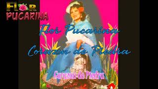Video thumbnail of "FLOR PUCARINA - CORAZON DE PIEDRA"