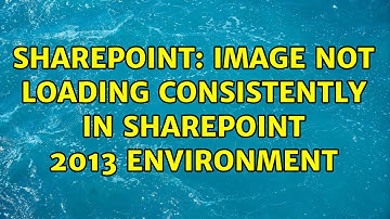 Sharepoint: Image not loading consistently in SharePoint 2013 environment (2 Solutions!!)
