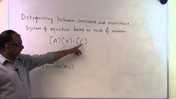 Chapter 04.05: Lesson: Distinguish Consistent & Inconsistent Sys of Eqns Based on Rank of Matrices