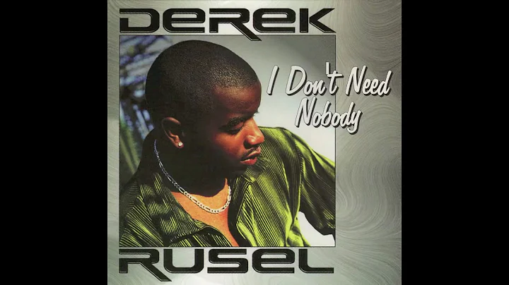 Derek Rusel - I Don't Need Nobody