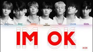 iKON - I'M OK [Han|Rom|Eng] Color Coded Lyrics
