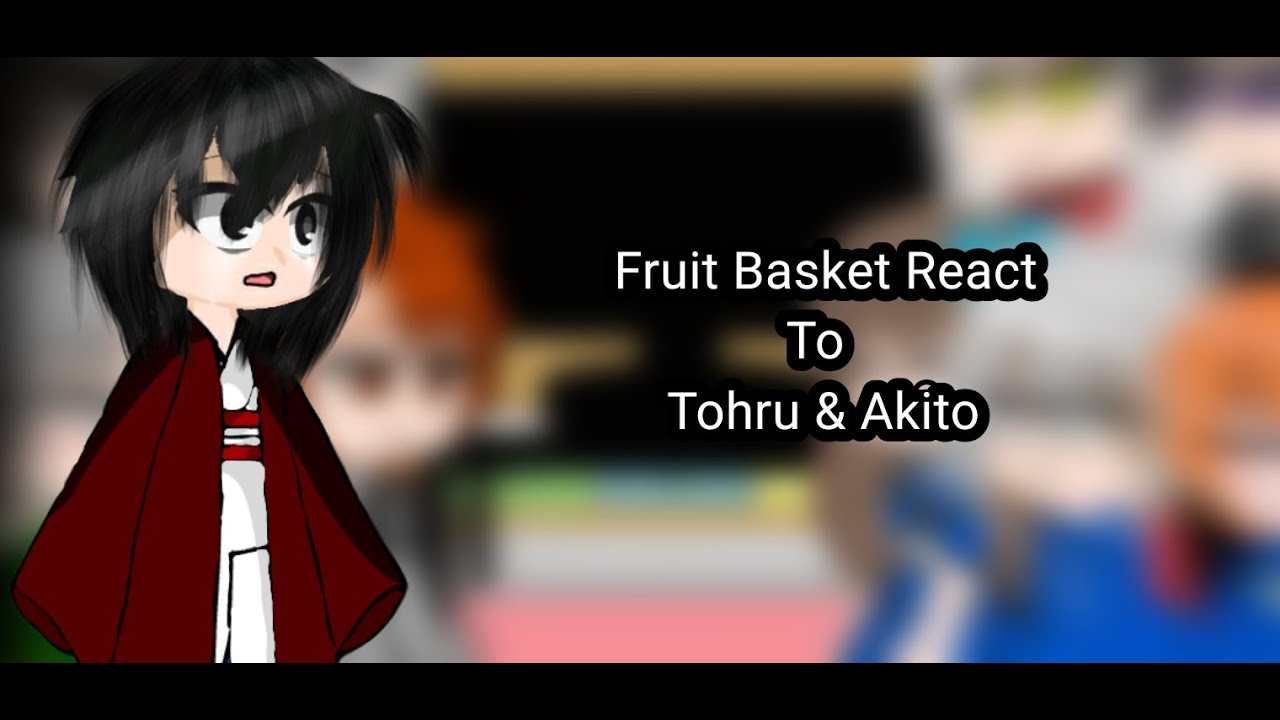 Fruit Basket React To Akito And TohruWarnings In The Description