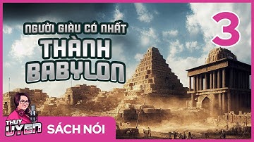 [Sách nói] Người Giàu Có Nhất Thành Babylon - Tập 3 | George S. Clason | Thùy Uyên