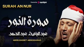 سورة النور كاملة - أروع ما جود الشيخ عبد الباسط عبد الصمد- Surah An-Nur Abdulbasit Abdussamad
