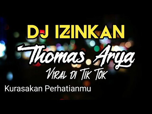 DJ Izinkan Kurasakan Perhatianmu Thomas Arya VIRAL TIK TOK TERBARU class=