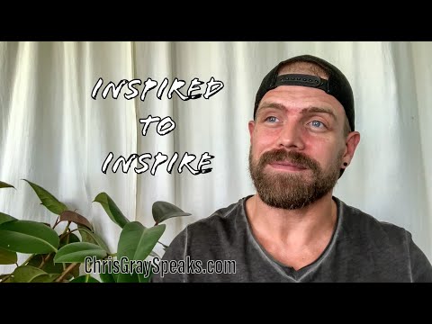 Chris Gray: Inspired to Inspire