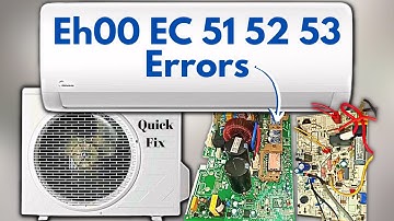 Easy Fix For EH 00 EC 51-52-53 Error Code In Mini Split AC