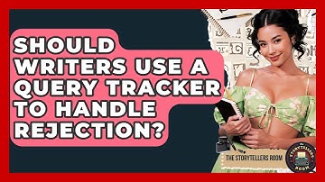 Should Writers Use A Query Tracker To Handle Rejection? - The Storytellers Room