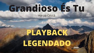 GRANDIOSO ÉS TU Harpa Cristã ( PLAYBACK LEGENDADO )