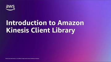 Introduction to Amazon Kinesis Client Library | Amazon Web Services