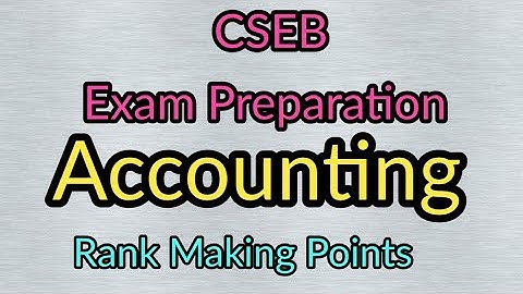 CSEB Exam Preparation - Accounting ll Rank Making Points