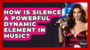 How Is Silence A Powerful Dynamic Element In Music? - The Musician Encyclopedia