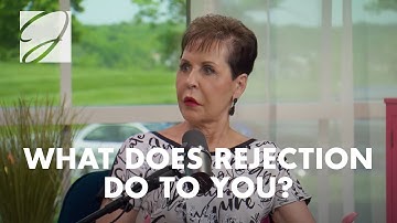 What Does Rejection Do To You? | Joyce Meyer