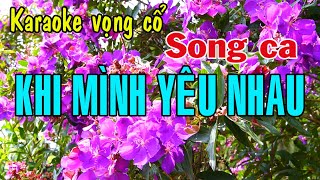Karaoke vọng cổ KHI MÌNH YÊU NHAU - SONG CA [T/g Thầy Thanh Vân]