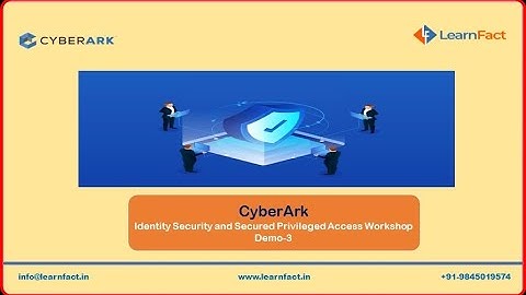 CyberArk  Identity Access Management Demo-3 | www.learnfact.in