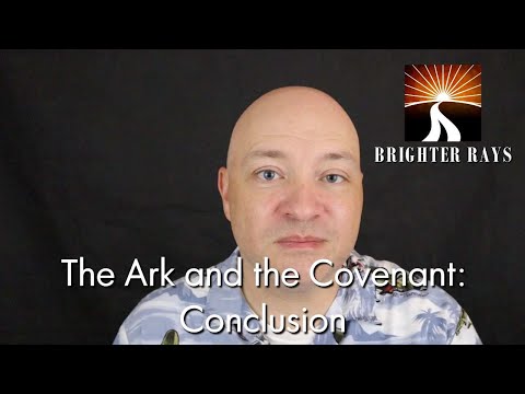 The Ark and the Covenant: Conclusion