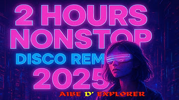 💿 2 Hours Nonstop Disco Remix 2025 💥  Relaxing Love Songs Tugtugan 🎶 Viral Party Mix