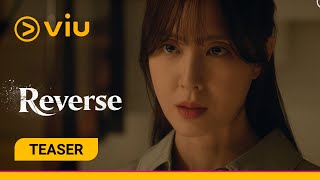 [TEASER] Reverse | Seo Ji Hye, Go Soo, Kim Jae Kyung | Viu