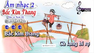 Karaoke - Bắc Kim Thang - Âm Nhạc 2 Bộ Sách Cánh Diều | lớp nhạc doremi