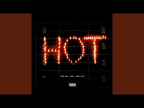 Young Thug - “Hot” (Remix Ft. Travis Scott & Gunna) 