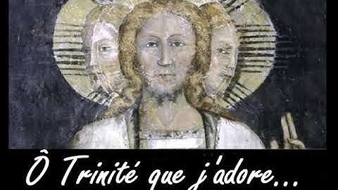 Ô Trinité que j
