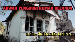 ARWAH PENGHUNI RUMAH BELANDA || MISTERI RUMAH BELANDA TERBENGKALAI