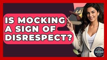 Is Mocking A Sign Of Disrespect? - Get Divorce Answers