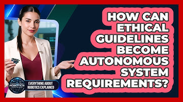 How Can Ethical Guidelines Become Autonomous System Requirements?