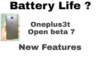 ONEPLUS 3T OXYGEN OS Open beta 7 |Review| How to install| Battery Life | New Feature