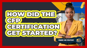 How Did The CFP Certification Get Started? - Finance Job Strategist