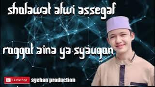 Sholawat Alwi Assegaf Roqqot aina ya syauqon 2021