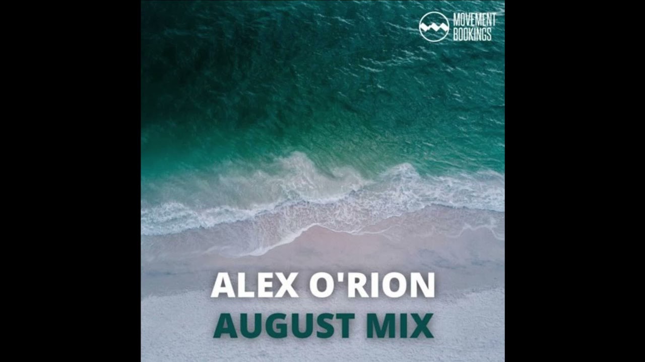 Alex O'Rion - August Mix