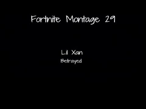 Fortnite Montage 29 | Lil Xan - Betrayed