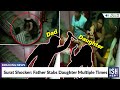 Surat shocker father stabs daughter multiple times  ish news