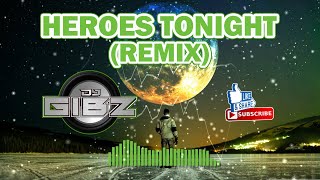 HEROES TONIGHT (Dj Gibz Remix) | TikTok Viral Remix