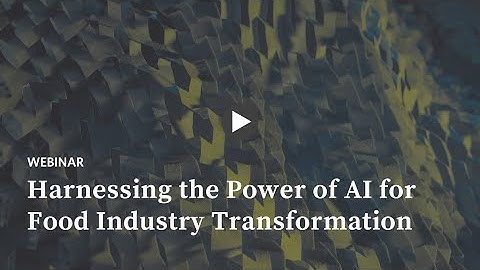 Harnessing the Power of AI for Food Industry Transformation