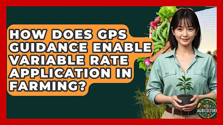 How Does GPS Guidance Enable Variable Rate Application In Farming? - The World of Agriculture