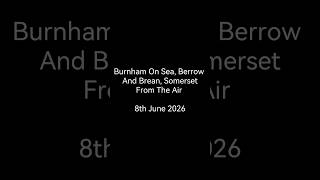 Burnham On Sea, Berrow and Brean, Somerset From The Air 8th June 2026 #burnhamonsea #drone