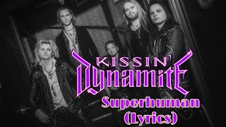 Kissin Dynamite - Superhuman (Lyrics)